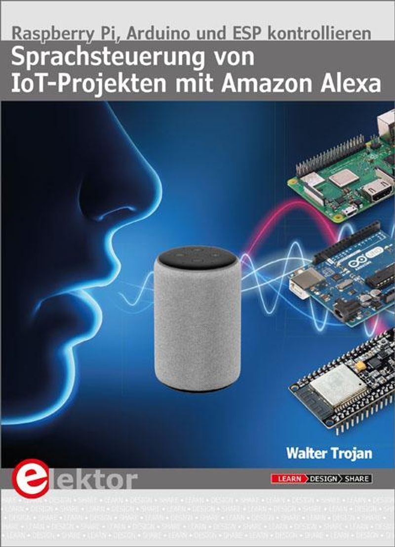 Sprachsteuerung von IoT-Projekten mit Amazon Alexa Buch versandkostenfrei
