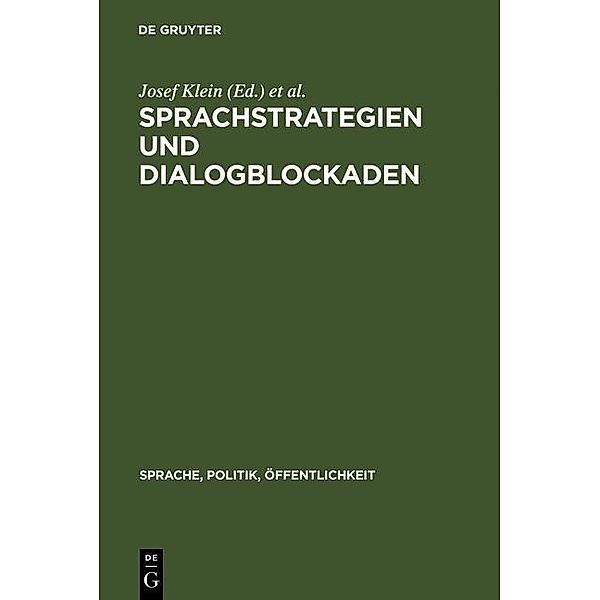Sprachstrategien und Dialogblockaden / Sprache, Politik, Öffentlichkeit Bd.7