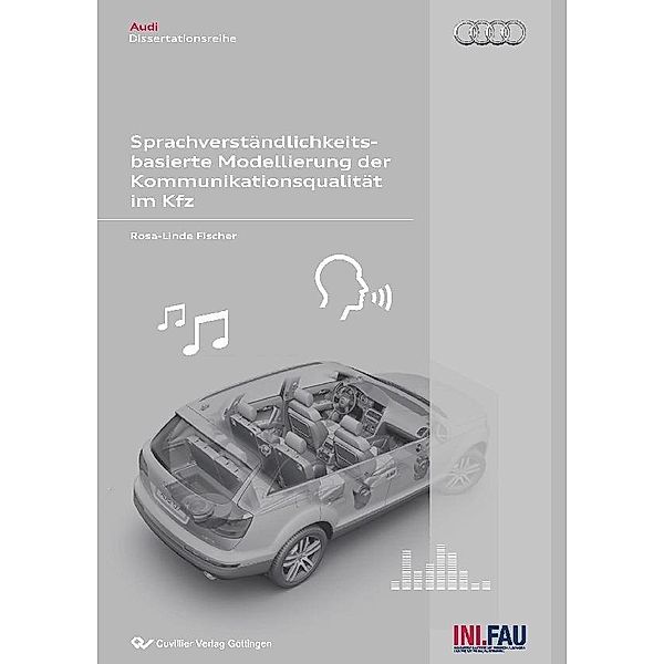 Sprachverständlichkeitsbasierte Modellierung der Kommunikationsqualität im Kfz / Audi Dissertationsreihe Bd.46