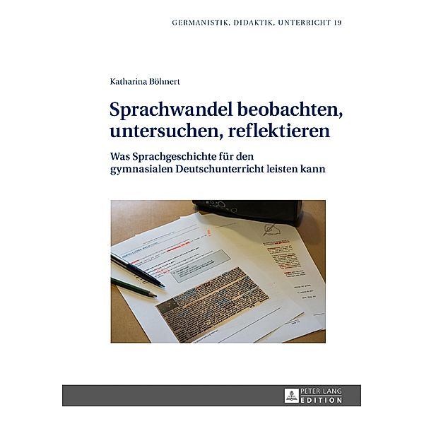 Sprachwandel beobachten, untersuchen, reflektieren, Bohnert Katharina Bohnert