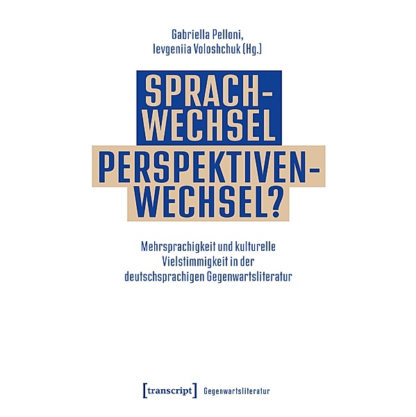 Sprachwechsel - Perspektivenwechsel? / Gegenwartsliteratur Bd.23