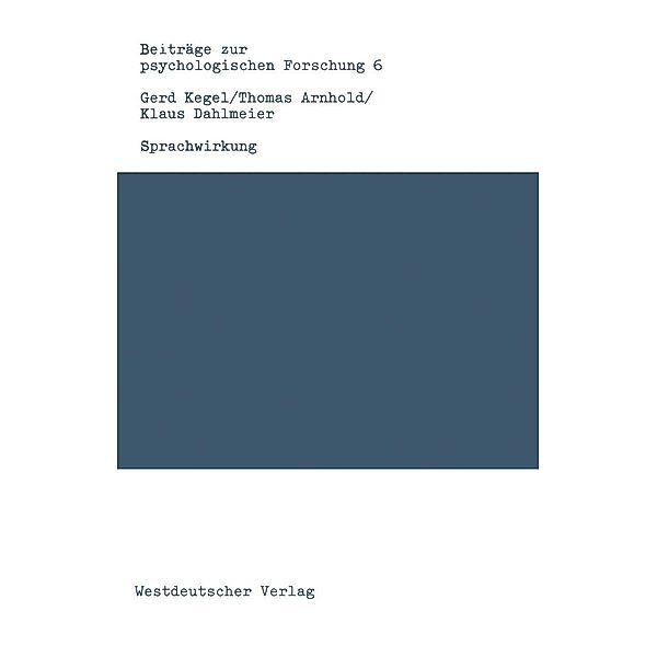 Sprachwirkung / Beiträge zur psychologischen Forschung Bd.6, Gerd Kegel