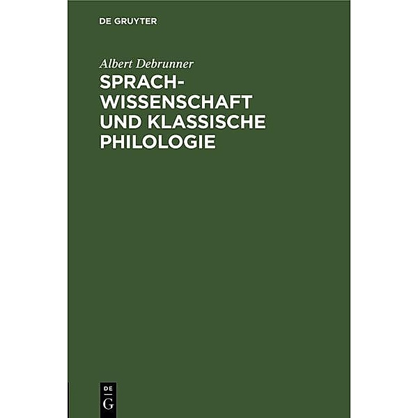 Sprachwissenschaft und Klassische Philologie, Albert Debrunner