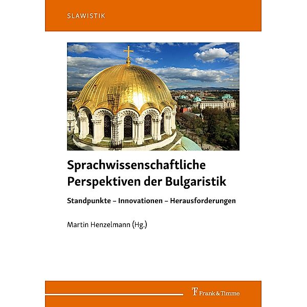 Sprachwissenschaftliche Perspektiven der Bulgaristik, Martin Henzelmann