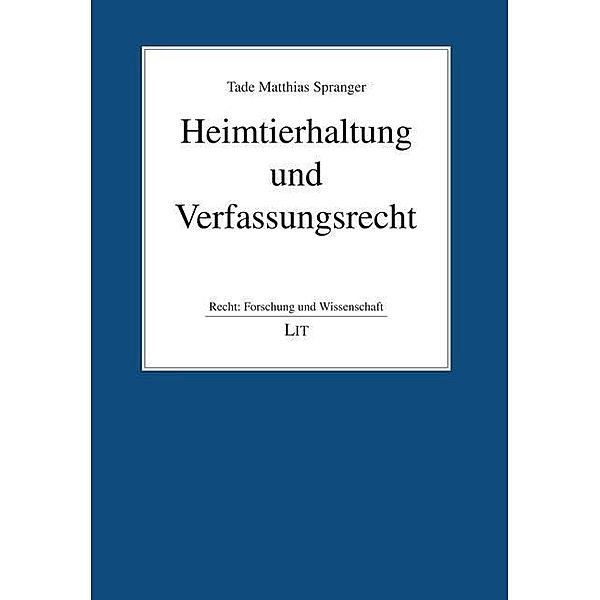 Spranger, T: Heimtierhaltung und Verfassungsrecht, Tade Matthias Spranger