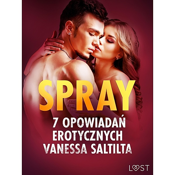 Spray - 7 opowiadan erotycznych, Vanessa Salt