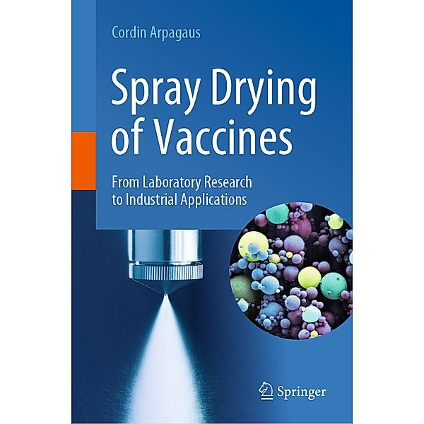 Spray Drying of Vaccines, Cordin Arpagaus
