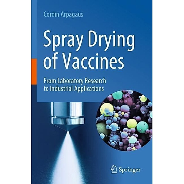 Spray Drying of Vaccines, Cordin Arpagaus