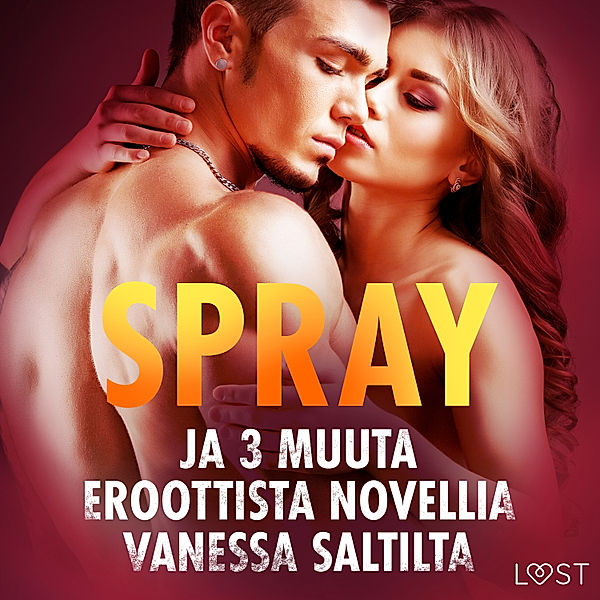 Spray ja 3 muuta eroottista novellia Vanessa Saltilta, Vanessa Salt