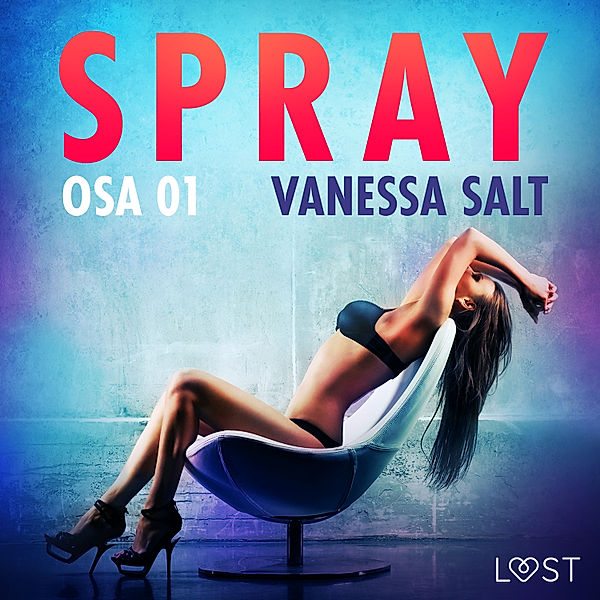 Spray Osa 1 - eroottinen novelli, Vanessa Salt