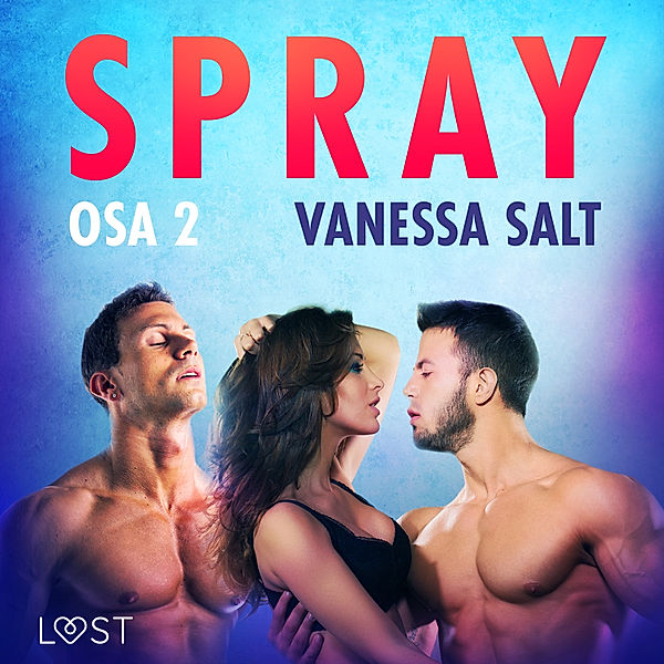 Spray Osa 2 - eroottinen novelli, Vanessa Salt