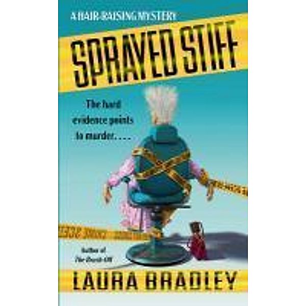 Sprayed Stiff, Laura Bradley