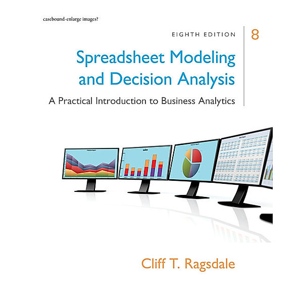 Spreadsheet Modeling & Decision Analysis, Cliff Ragsdale