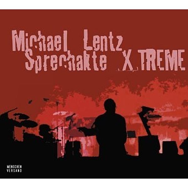 Sprechakte X/Treme, Michael Lentz