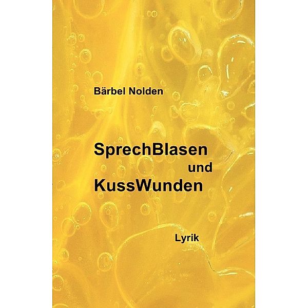 SprechBlasen und KussWunden, Bärbel Nolden