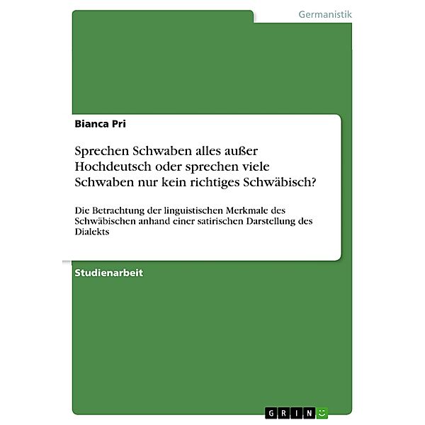 Sprechen Schwaben alles außer Hochdeutsch oder sprechen viele Schwaben nur kein richtiges Schwäbisch?, Bianca Pri