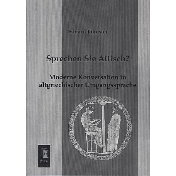 Sprechen Sie Attisch?, Eduard Johnson