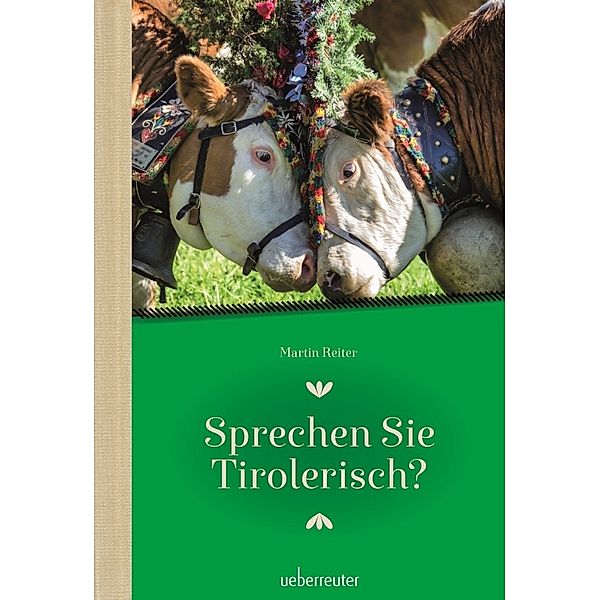 Sprechen Sie Tirolerisch, Martin Reiter