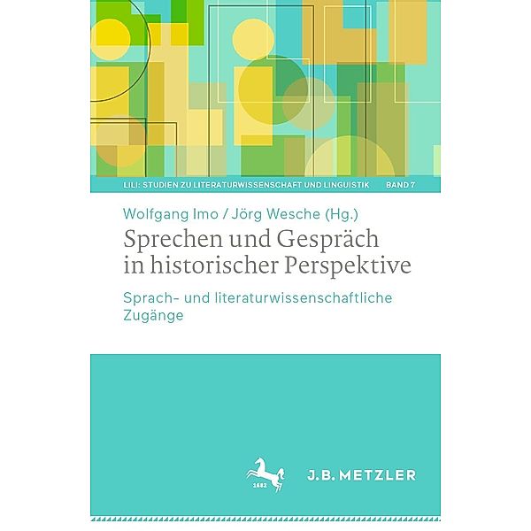 Sprechen und Gespräch in historischer Perspektive / LiLi: Studien zu Literaturwissenschaft und Linguistik Bd.7