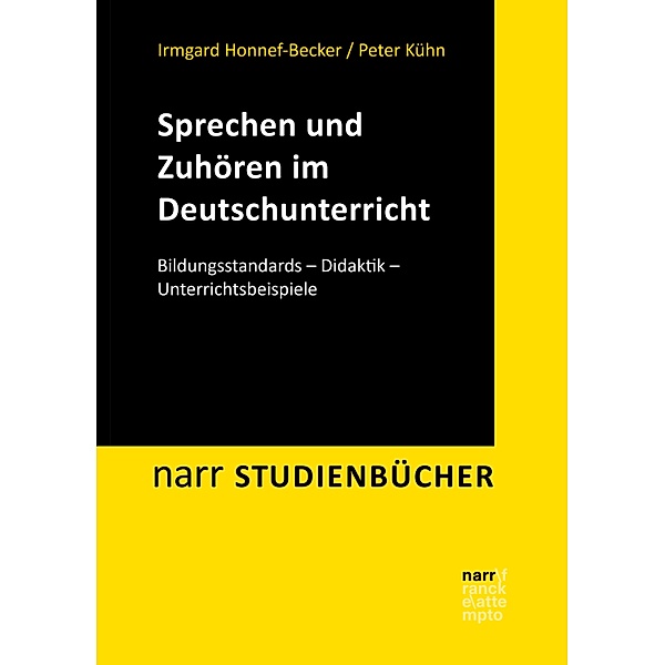 Sprechen und Zuhören im Deutschunterricht / narr studienbücher, Irmgard Honnef-Becker, Peter Kühn