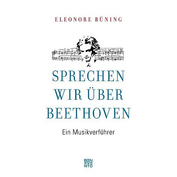 Sprechen wir über Beethoven, Eleonore Büning
