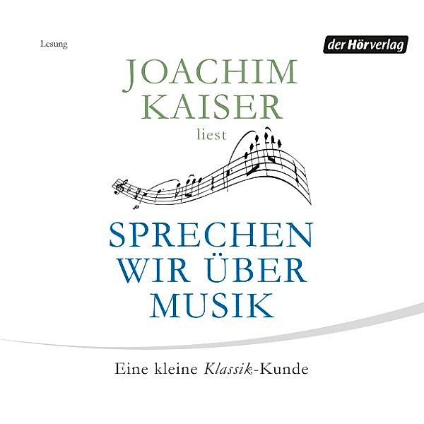 Sprechen wir über Musik, Joachim Kaiser