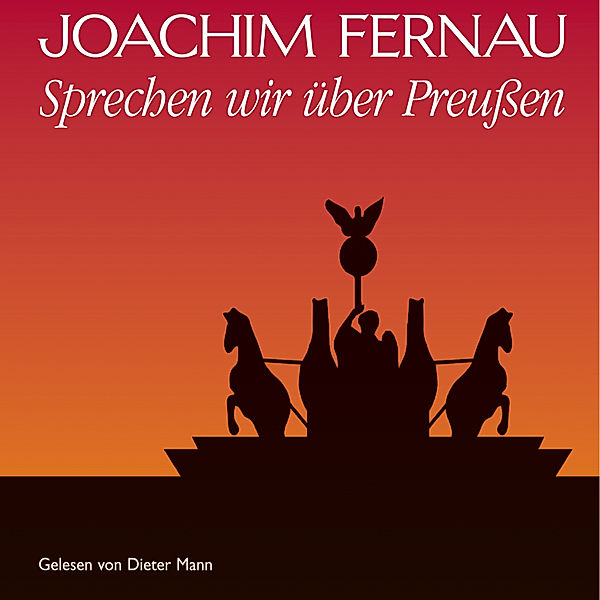 Sprechen wir über Preußen - 1 - Sprechen wir über Preußen - Vol. 1, Joachim Fernau