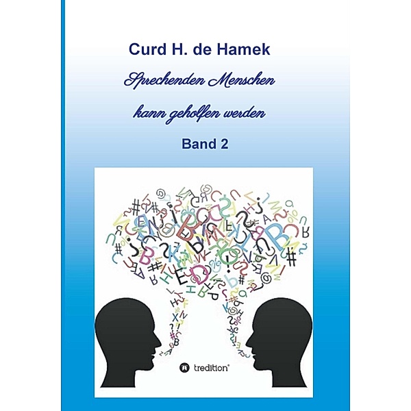 Sprechenden Menschen kann geholfen werden, Curd H. de Hamek