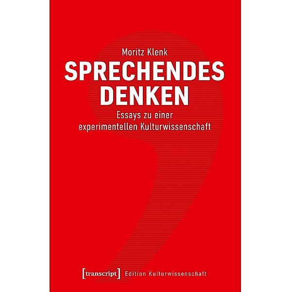 Sprechendes Denken / Edition Kulturwissenschaft Bd.234, Moritz Klenk