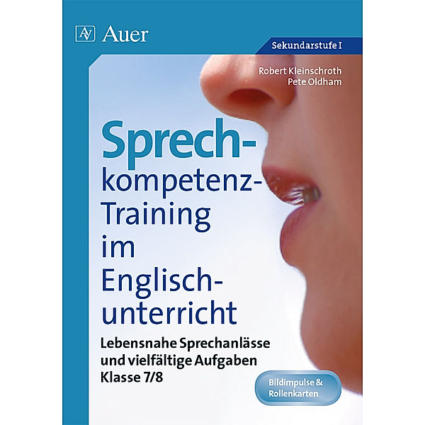 Sprechkompetenz-Training im Englischunterricht: Klasse 7/8, Robert Kleinschroth, Peter Oldham