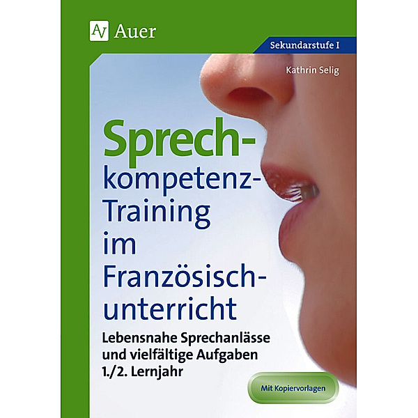 Sprechkompetenz-Training im Französischunterricht, 1./2. Lernjahr, Kathrin Selig