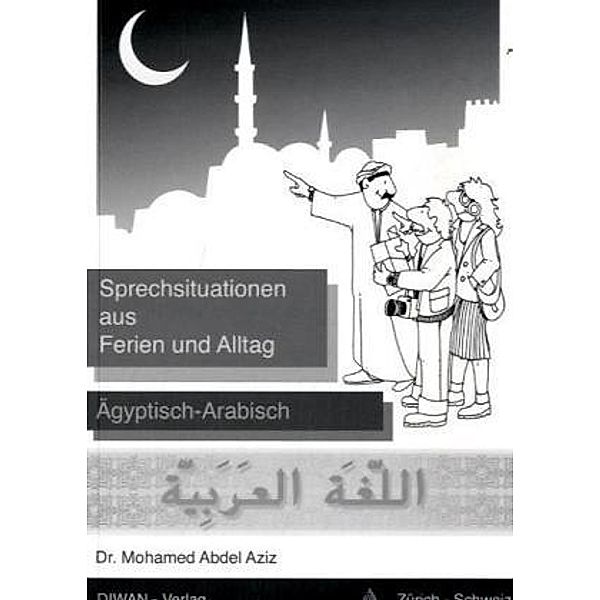 Sprechsituationen aus Ferien und Alltag, Ägyptisch-Arabisch, Mohamed Abdel Aziz