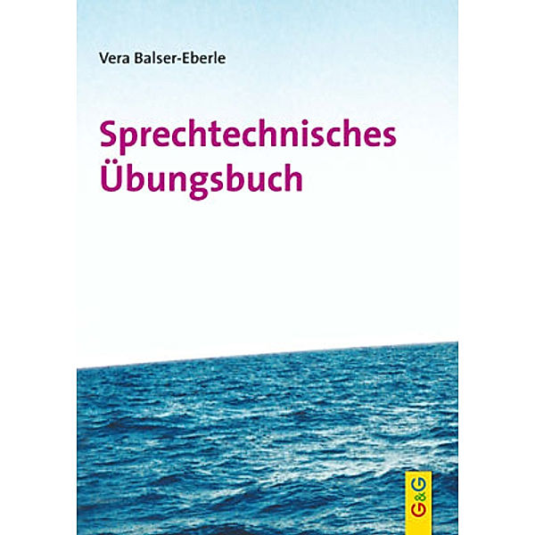 Sprechtechnisches Übungsbuch, Vera Balser-Eberle