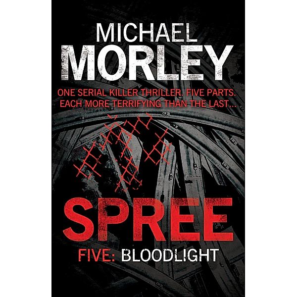 Spree Part Five: Bloodlight / Spree Bd.5, Michael Morley