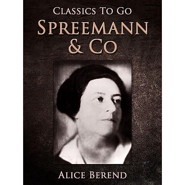 Spreemann & Co, Alice Berend