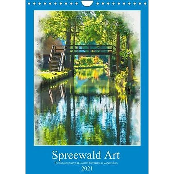 Spreewald Art (Wall Calendar 2021 DIN A4 Portrait), Kerstin Waurick