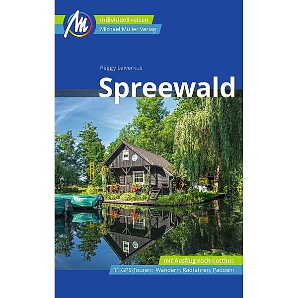 Spreewald Reiseführer Michael Müller Verlag, m. 1 Karte, Peggy Leiverkus