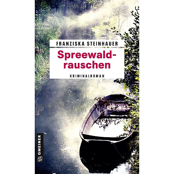 Spreewaldrauschen / Hauptkommissar Peter Nachtigall Bd.15, Franziska Steinhauer
