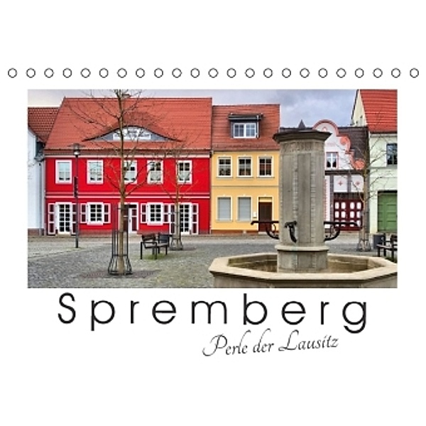 Spremberg - Perle der Lausitz (Tischkalender 2016 DIN A5 quer), LianeM