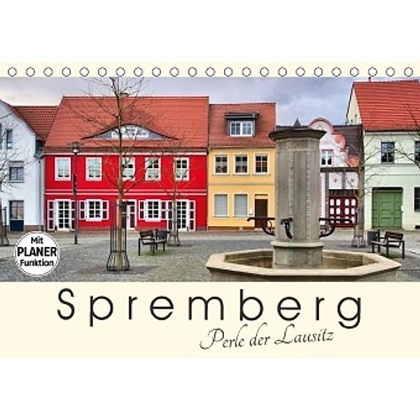 Spremberg - Perle der Lausitz (Tischkalender 2017 DIN A5 quer), LianeM