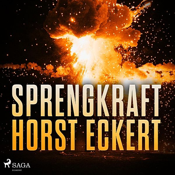 Sprengkraft (Ungekürzt), Horst Eckert