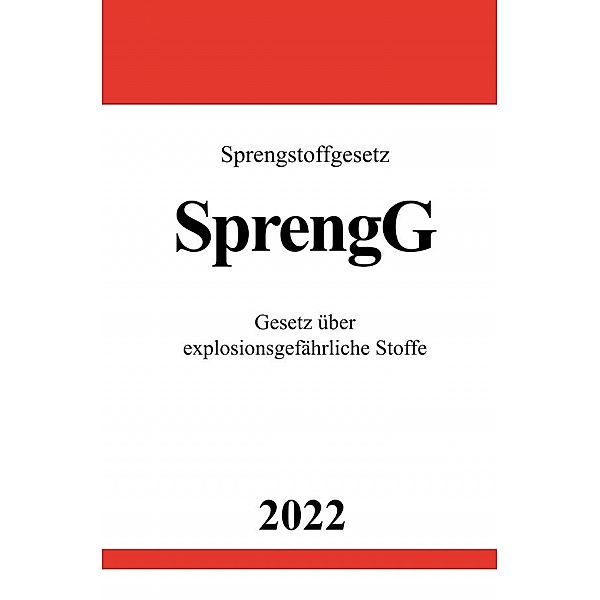 Sprengstoffgesetz SprengG 2022, Ronny Studier