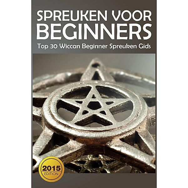 Spreuken voor beginners: Top 30 Wiccan Beginner spreuken gids, The Blokehead