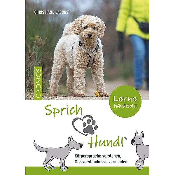 Sprich Hund! / Kommunikation, Erziehung, Christiane Jacobs