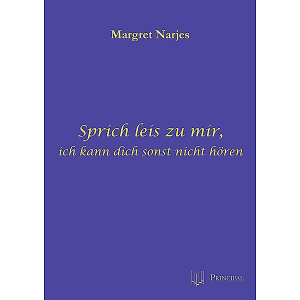 Sprich leis zu mir, ich kann dich sonst nicht hören, Margret Narjes