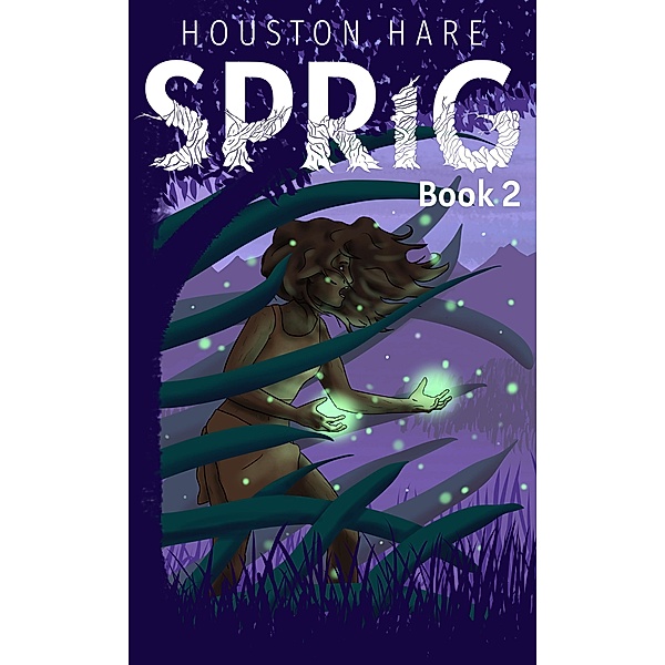 Sprig (Book #2) / The Sprig Trilogy, Houston Hare