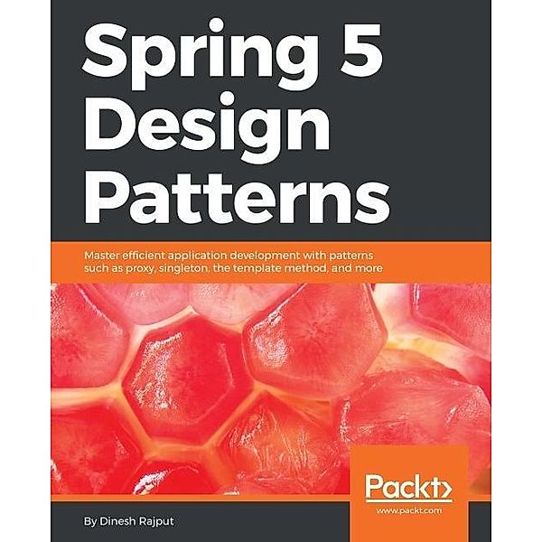 Spring 5 Design Patterns, Dinesh Rajput