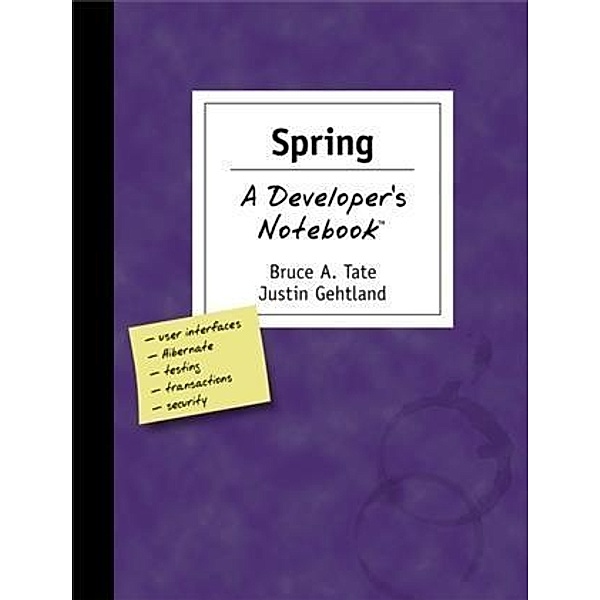 Spring: A Developer's Notebook, Bruce Tate