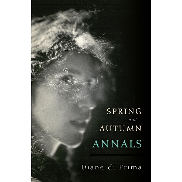 Spring and Autumn Annals, Diane Di Prima