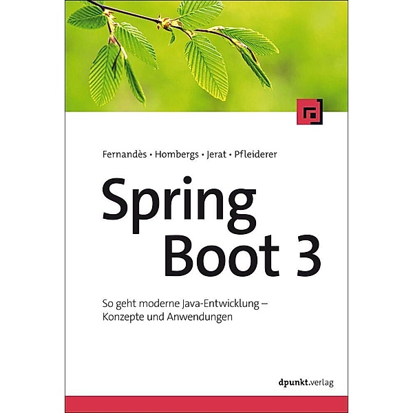 Spring Boot 3, François Fernandès, Tom Hombergs, Benedikt Jerat, Florian Pfleiderer